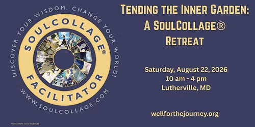 Tending the Inner Garden: A SoulCollage\u00ae Retreat (In-Person Program)