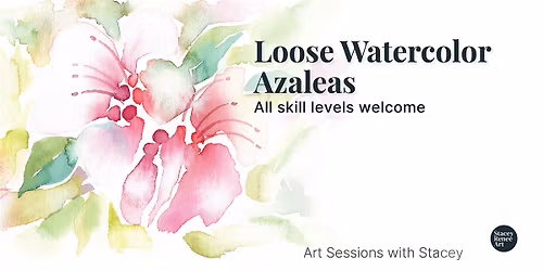 Watercolor for Calm \u2022 Loose Azalea Painting