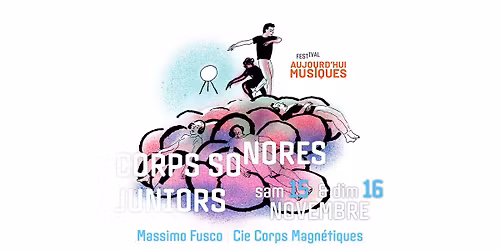 CORPS SONORES JUNIORS - Installation - 15 & 16 nov - Festival Aujourd'hui Musiques - L'Archipel