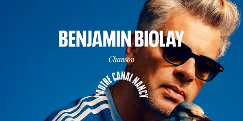 Benjamin Biolay \u2022 L'Autre Canal Nancy