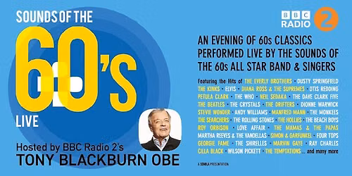 Sounds of the 60's Live - Hosted by Tony Blackburn OBE