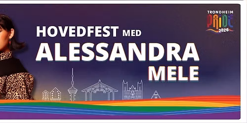 Trondheim Pride Hovedfest med Alessandra Mele!