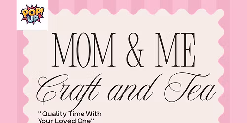 Mom and me craft and tea