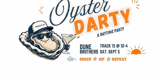 Dune Bros. Oyster Darty!
