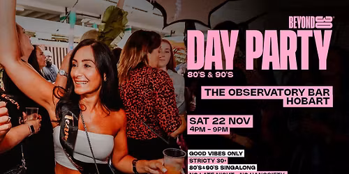 Beyond 30 Presents... Daytime Clubbing | Hobart\ud83d\udd7a\ud83e\udea9