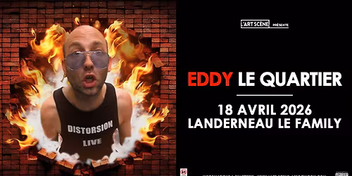 Eddy Le Quartier \u2022 Le Family \u2022 Landerneau
