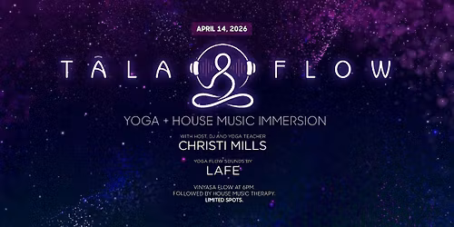 TALA FLOW: Yoga & House Music Immersion