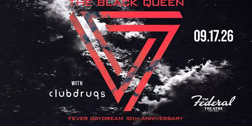 THE BLACK QUEEN + CLUB DRUGS at The Federal Theatre