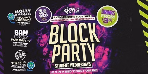 Block Party - Preston Student Wednesdays - 3 Venues, 1 Ticket - Freshers 