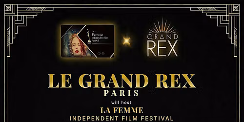 Le Grand Rex Paris Hosts La Femme Independent Film Festival