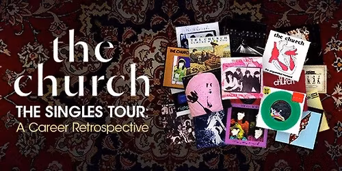 The Church - The Singles Tour: A Career Retrospective