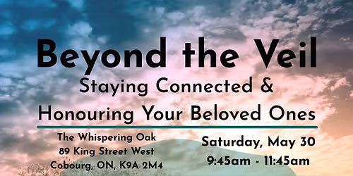 Beyond the Veil - Stay Connected & Honouring Your Beloved Ones