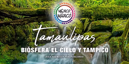 TAMAULIPAS Y BI\u00d3SFERA EL CIELO