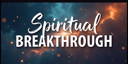 2026 Spiritual BreakThrough Experience