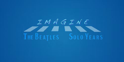 Imagine - The Beatles Solo Years at Vinegar Hill Music Theatre