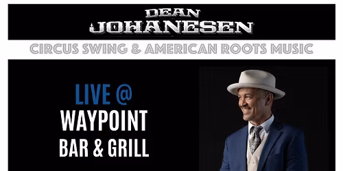 Dean Johanesen at Waypoint Bar & Grill - 5-8 PM