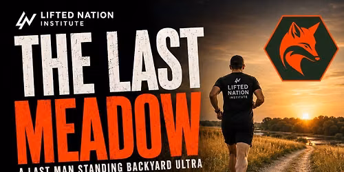 Last Man Standing- The Last Meadow (Back Yard Ultra)
