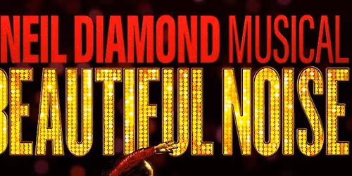 A Beautiful Noise: The Neil Diamond Musical - Oklahoma City