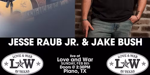 Jesse Raub Jr + Jake Bush LIVE @ Love and War in Plano, TX