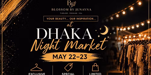 Blossom by Junayna at Dhaka Night Market | May 22\u201323