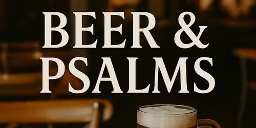 Beer and Psalms
