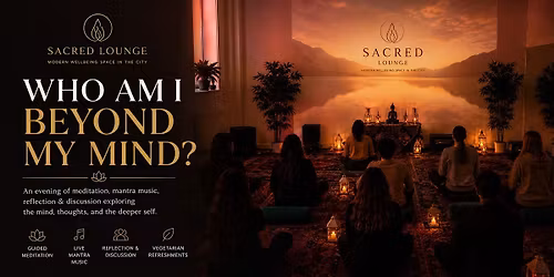 Sacred Lounge: Who Am I Beyond My Mind?