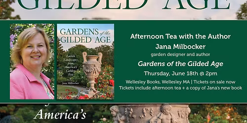 Afternoon Tea with Jana Milbocker for "Gardens of the Gilded Age"
