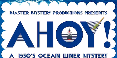 Ahoy!: A 1930's Ocean Liner Mystery