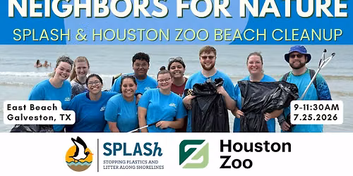 Neighbors for Nature: Splash & Houston Zoo Beach Cleanup