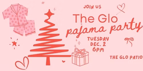 The Glo\u2019s Annual PJ Party