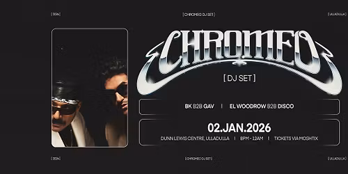 Chromeo (DJ set) @ Dunn Lewis Centre, Ulladulla