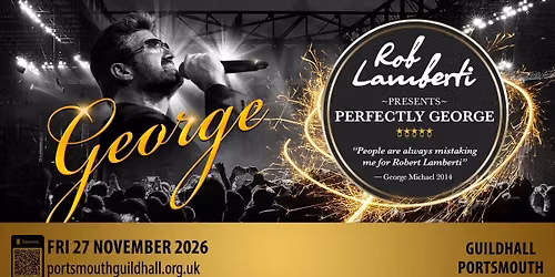 Portsmouth Guildhall - Rob Lamberti Presents Perfectly George