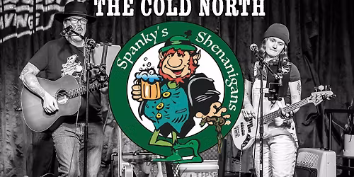 The Cold North at Spanky's Shenanigans