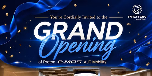 Grand Opening of Proton e.MAS AJG Mobility @ Pavilion Bukit Jalil