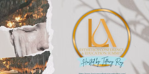 5th Annual Louisiana Esthetics Convention and Education Summit