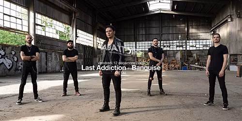 Last Addiction + Banquise * M\u00e9tal