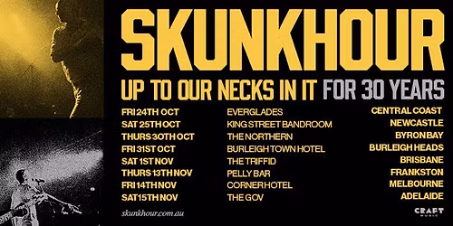 Skunkhour "Up To Our Neck In It"(for 30 years) > The Northern, Byron