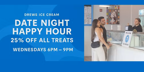 Drews Ice Cream Date Night Happy Hour
