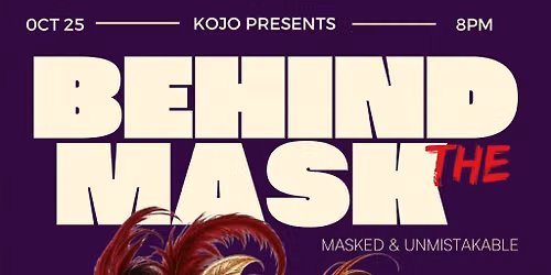 KOJO: BEHIND THE MASK| $1,000 BEST DRESSED