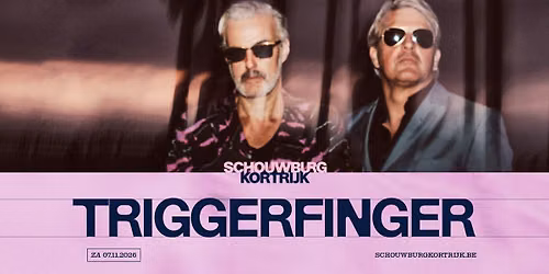 Triggerfinger | Schouwburg Kortrijk