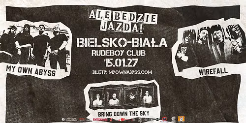 MY OWN ABYSS & WIREFALL + Bring Down The Sky \/ 15.01.2027 \/ RUDEBOY CLUB Bielsko-Bia\u0142a