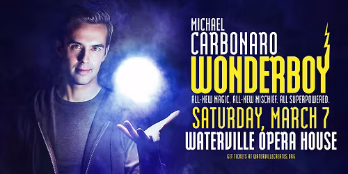 Michael Carbonaro: Wonderboy in Waterville, ME