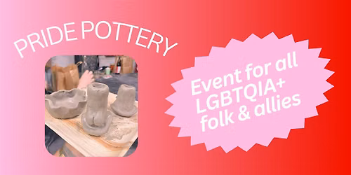 Pride Pottery | Queer Clay Workshop