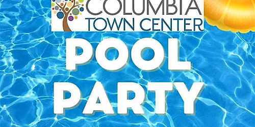 Columbia Town Center & Wilde Lake Pool Party