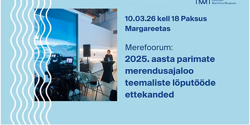 Merefoorum: 2025. aasta parimate merendusajaloo teemaliste l\u00f5put\u00f6\u00f6de ettekanded