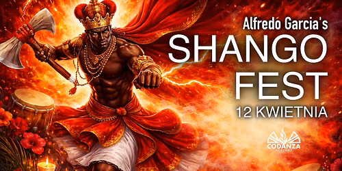 Alfredo Garcia's Shango Fest | 12 kwietnia | Codanza Academy Pozna\u0144