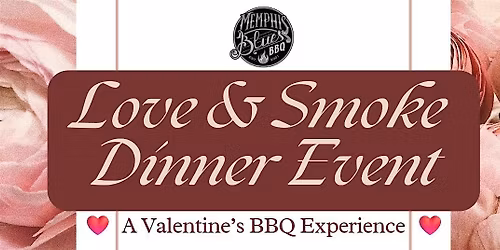 Love & Smoke Dinner Event \u2013 Valentine\u2019s at Memphis Blues BBQ