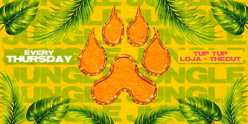 \ud83e\udd81\ud83d\udc3e  JUNGLE THURSDAYS: FRESHERS GO WILD  \ud83d\udc3e\ud83e\udd81 NEWCASTLE'S WILDEST EVENT @ TUP TUP PLACE, LOJA &amp; THECUT | NORTHUMBRIA &amp; NEWCASTLE UNI FRESHERS TOUR | NIGHT FOUR