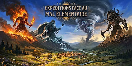 D&D - \u00e9t\u00e9 2026 - Exp\u00e9ditions face au mal \u00e9l\u00e9mentaire - samedi matin