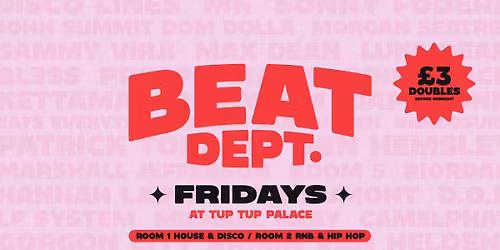 BEAT Dept. - Fridays at Tup Tup Palace